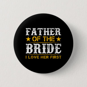 Vater der Braut liebte ich ihre erste Braut und gr Button