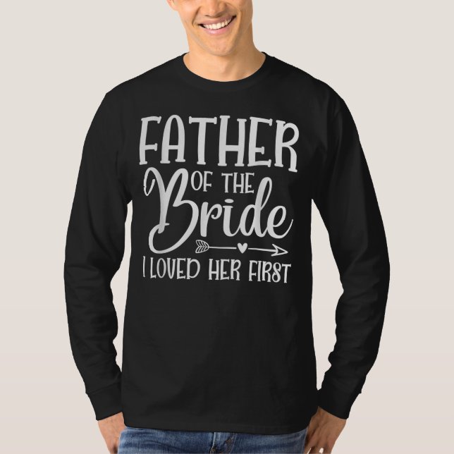 Väter der Braut liebte ich ihre erste Ehe T-Shirt (Vorderseite)