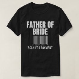 Vater der Braut sucht nach Bezahlung lustigen Vate T-Shirt