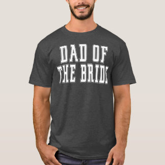 Vater der Bride Bachelor Wedding Vater Daughter T-Shirt