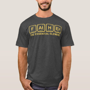 Vater der Essential Element Vater Vater Wissenscha T-Shirt