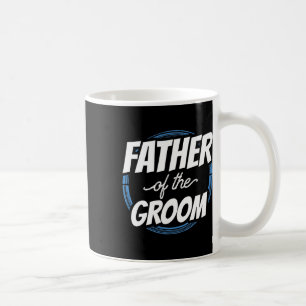 Vater der Groom Redewendungen Bachelor Party Hochz Kaffeetasse