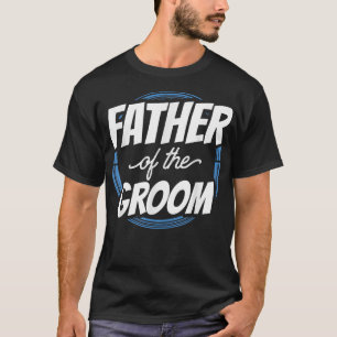 Vater der Groom Redewendungen Bachelor Party Hochz T-Shirt