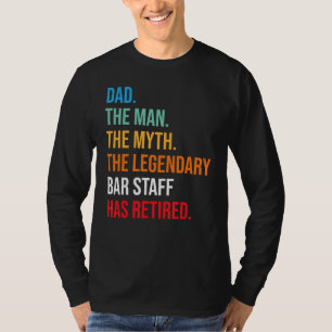Vater Der legendäre Bar hat sich zurückgezogen T-Shirt