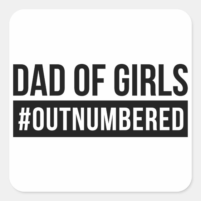 Vater der Mädchen #Outnummered Quadratischer Aufkleber (Vorderseite)
