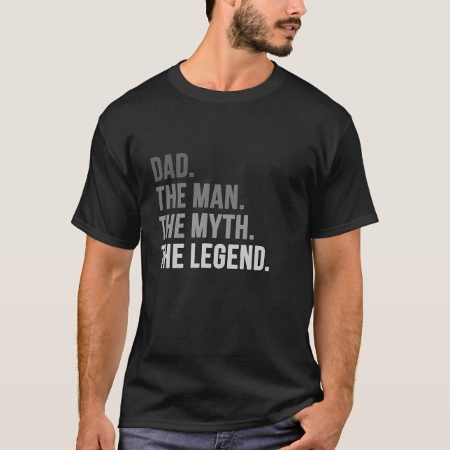 Vater der Mann, der Mythos, die Legende T-Shirt (Vorderseite)