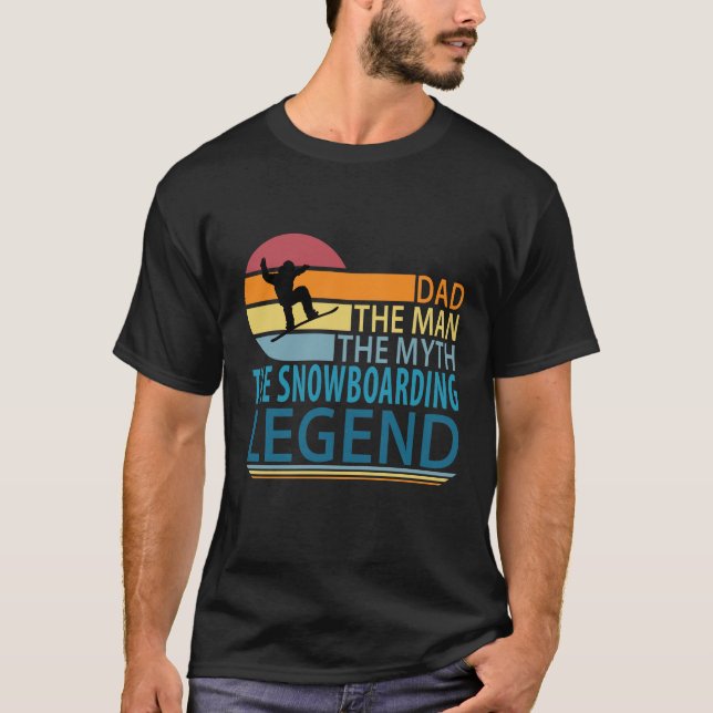 Vater Der Mann der Mythos Die Snowboardlegende T-Shirt (Vorderseite)