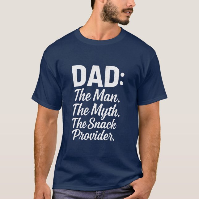 Vater Der Mann Myth Snack Provider Funny Vathday T-Shirt (Vorderseite)