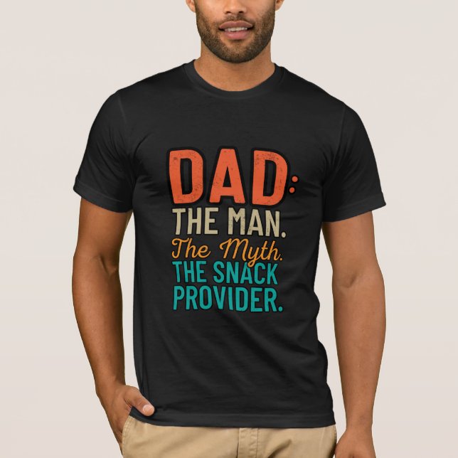 Vater Der Mann Myth Snack Provider Funny Vathday T-Shirt (Vorderseite)