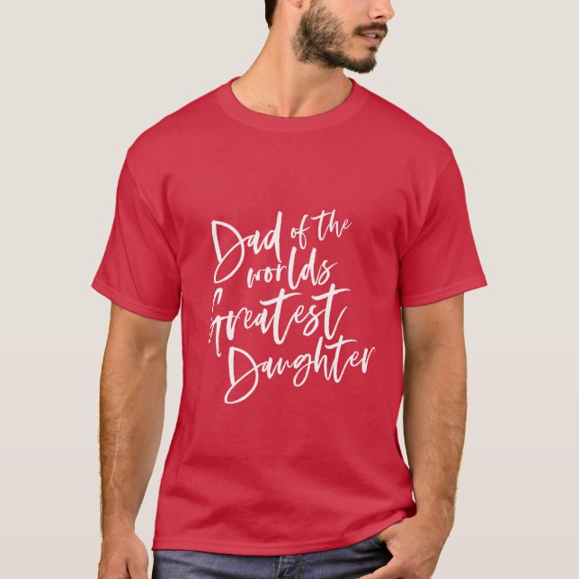 Vater der weltbesten Tochter. T-Shirt (Vorderseite)