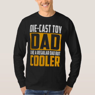 Väter-Diecast-Spielzeug-Vater Wie ein normaler V T-Shirt