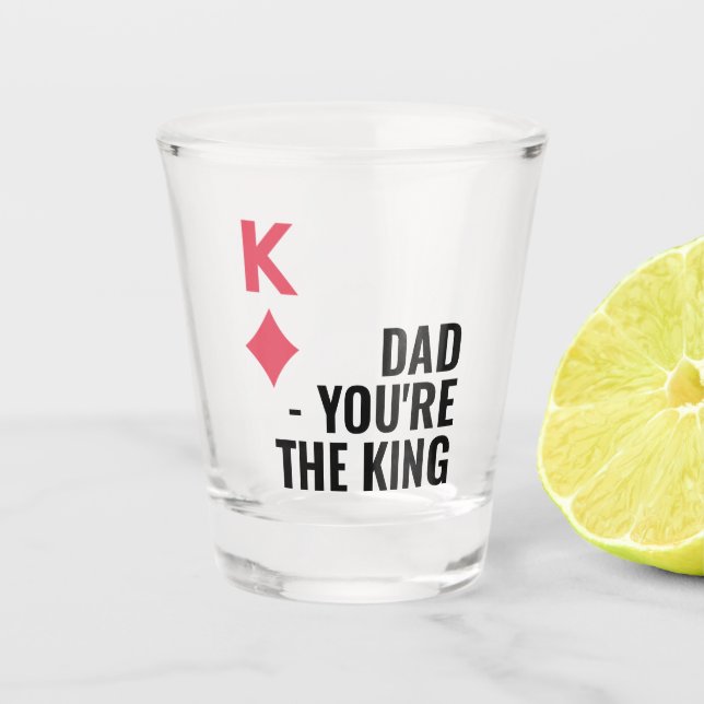 Vater Du bist der King Poker Vathers Day Schnapsglas (Vorderseite)