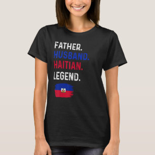 Vater Ehemann Haitianische Legende Stolzer Vater H T-Shirt