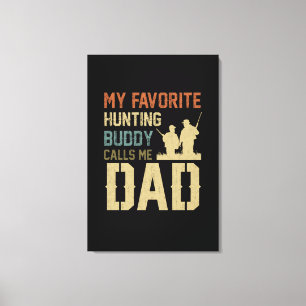 Vater-Geschenk  Mein Lieblings-Jagdbuddy nennt mic Leinwanddruck
