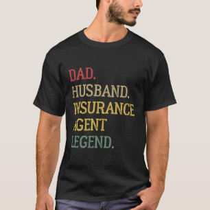 Vater Husband Insurance Agent Legend Insurance Age T-Shirt