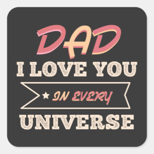 Vater I Liebe Sie in jedem Universum Quadratischer Aufkleber