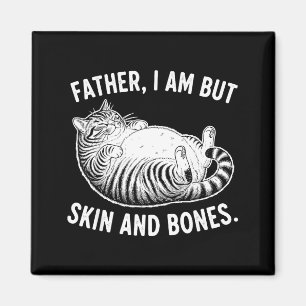 Vater, ich bin aber nur Haut und Knochen Lustiger Magnet