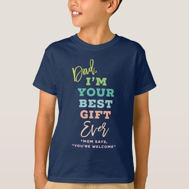 Vater, ich bin dein bestes Geschenk, das du je zum T-Shirt (Vorderseite)