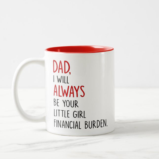 Vater ich werde immer dein kleines Mädchen finanzi Zweifarbige Tasse (Links)