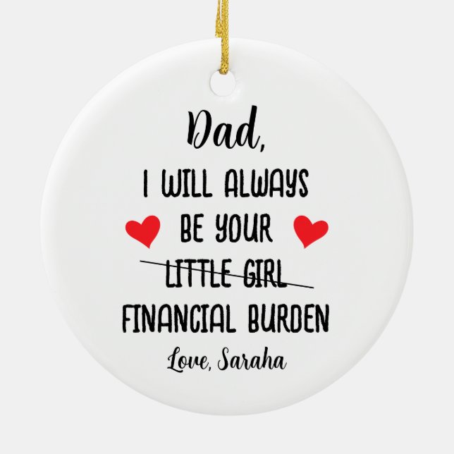 Vater, ich werde immer Ihre finanzielle Belastung, Keramik Ornament (Hinten)