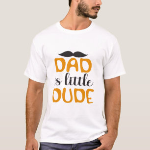 Vater ist ein kleiner Typ T-Shirt