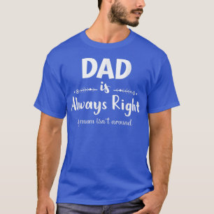 Vater ist immer richtig, wenn die Mama nicht über T-Shirt