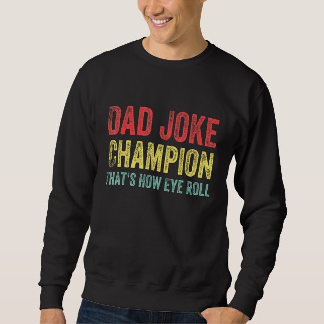 Vater Joke Champion Wie Eye Roll Sprichwort Männer Sweatshirt (Vorderseite)