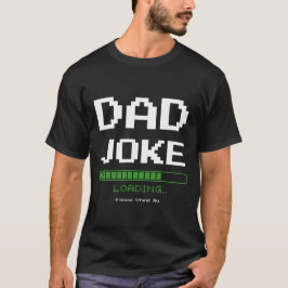 Vater Joke Loading... Bitte bleib bei - Funny Tech T-Shirt