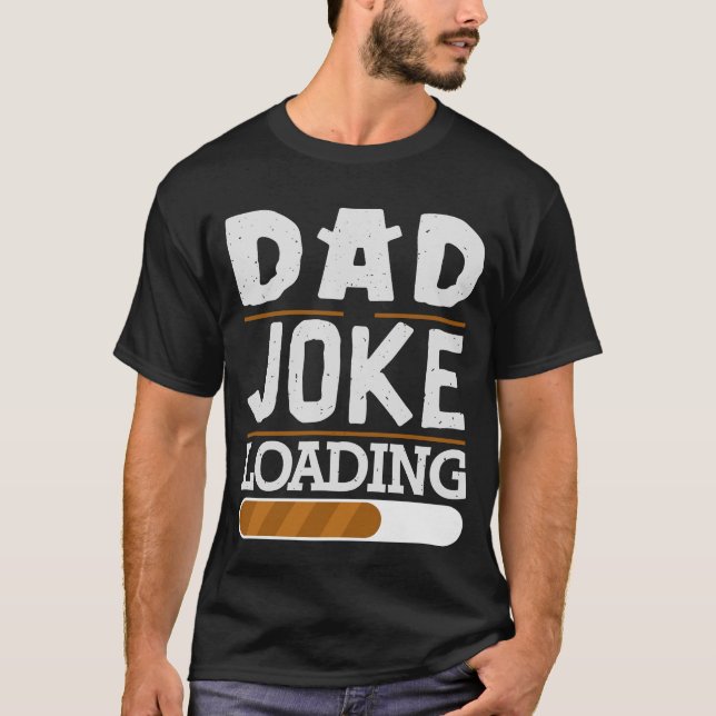 Vater Joke Loading Funny Vatertag Geschenk T-Shirt (Vorderseite)