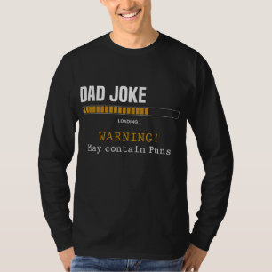 Vater Joke Loading Warning möglicherweise enthält  T-Shirt