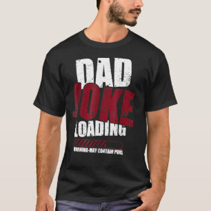 Vater Joke Loading Warning möglicherweise enthält  T-Shirt