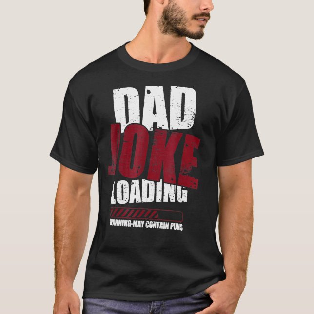 Vater Joke Loading Warning möglicherweise enthält  T-Shirt (Vorderseite)