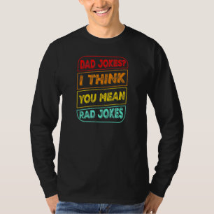 Vater Jokes ich denke, Sie Gemein Krassen Jokes Va T-Shirt