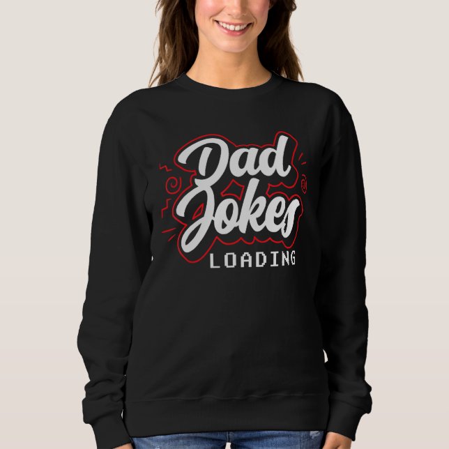Vater Jokes Loading Daddy Vater Vater Joke Sarcast Sweatshirt (Vorderseite)