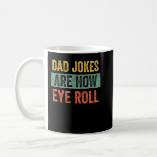 Vater Jokes sind, wie Auge Roll Funny Vathers Day  Kaffeetasse