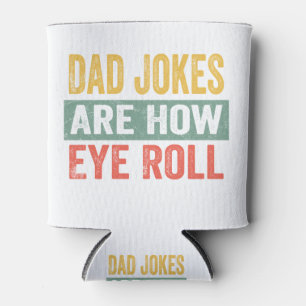 Vater Jokes sind, wie Augen rollen Dosenkühler