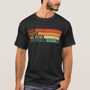 Vater Jokes sind, wie Eye Roll Funny Vater Geschen T-Shirt