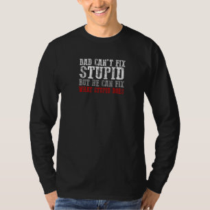 Vater kann den Dummkopf nicht reparieren, aber er T-Shirt