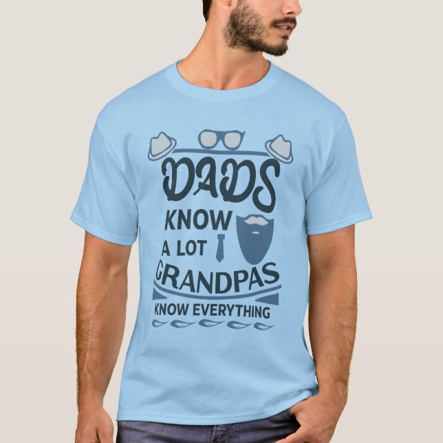 Vater kennen viel, Großpas wissen alles T-Shirt (Vorderseite)