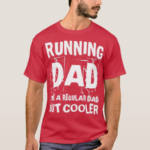 Vater laufen wie ein regelmäßiger Vater, aber Cool T-Shirt
