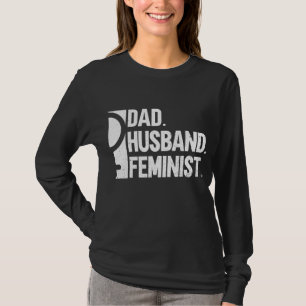 Vater. Mann. Feministin. - Männer Feminismus Fraue T-Shirt