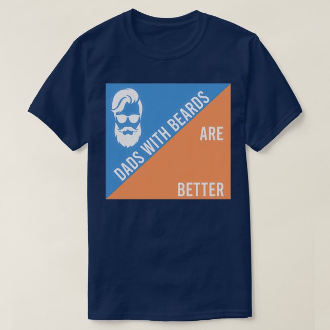 Vater mit Bärten sind besser 4 1 T-Shirt (Design vorne)