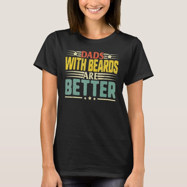 Väter mit Bärten sind ein besserer Vater für Männe T-Shirt (Vorderseite)