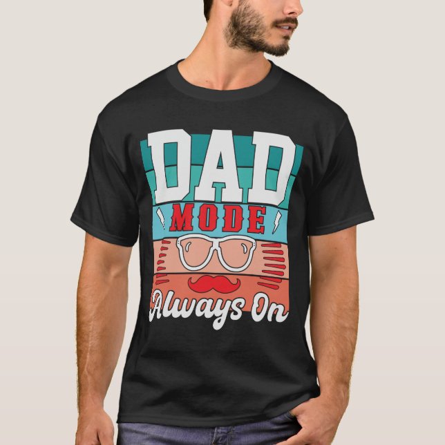 Vater-Modus immer auf T - Shirt-Geschenk T-Shirt (Vorderseite)