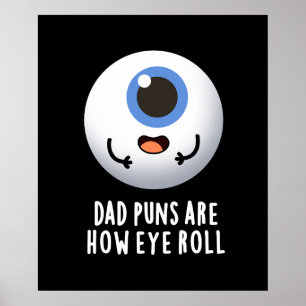 Vater Puns sind, wie Auge Roll Funny Eye Puck Dark Poster