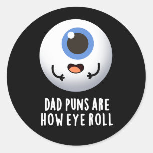 Vater Puns sind, wie Auge Roll Funny Eye Puck Dark Runder Aufkleber