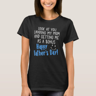 Vater schauen, wie du meine Mama landest, um mich T-Shirt