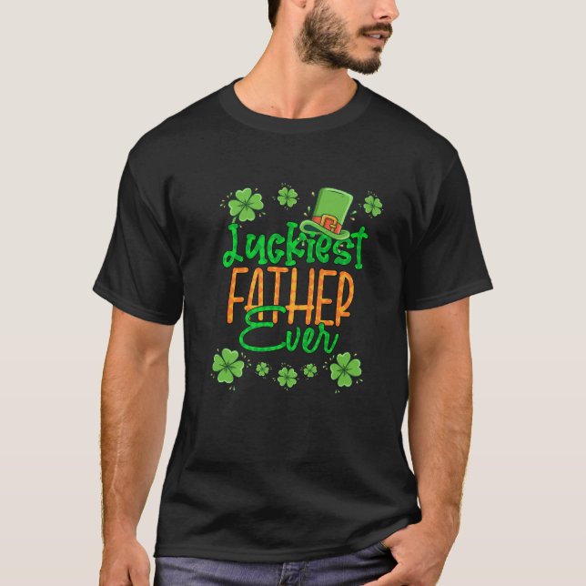 Vater St Patrick Day Luckiest Pater Ever St Patric T-Shirt (Vorderseite)