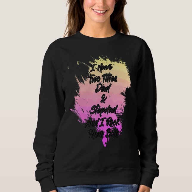 Vater & Stepdad I Rock sie beide Sprichwort sarkas Sweatshirt (Vorderseite)