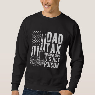 Vater-Steuer, DIE SICHERSTELLT, DASS ES NICHT POIS Sweatshirt